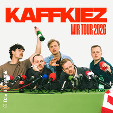 KAFFKIEZ - Wir Tour 2026 09.04.2026 Kultur- und Kongresszentrum Liederhalle Stuttgart
