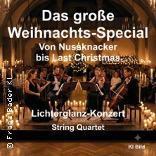 Lichterglanz Weichnachts-Special Von Nußknacker bis Last Christmas String Quartet 13.12.2026 Spitalhofsaal