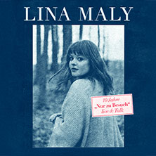 Lina Maly - 10 Jahre Nur zu Besuch 06.11.2026 Parkhotel Dresden (Großer Ballsaal)