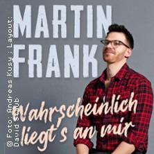 Martin Frank - Wahrscheinlich liegt's an mir 21.03.2026 Berliner Kabarett-Theater Die Wühlmäuse