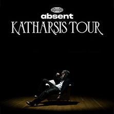absent - KATHARSIS TOUR 10.02.2026 Im Wizemann Stuttgart