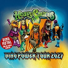 Heavysaurus - Mission Dino Power Tour 2027 06.03.2027 TurmQuartier