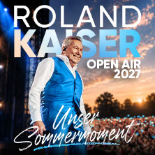 Unser Sommermoment - ROLAND KAISER - Open Air 2027 25.06.2027 Festplatz am Viadukt
