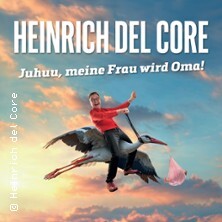 Heinrich Del Core - Juhuu, meine Frau wird Oma Stuttgart