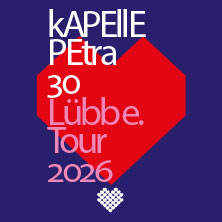 kAPELLE PETRA - 30 Jahre Lübbe Tour 2026 14.03.2026 Im Wizemann Stuttgart