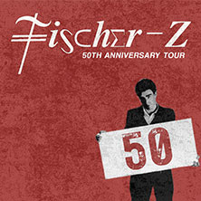 Fischer-Z - 50th Anniversary Tour 27.10.2026 Laeiszhalle Hamburg