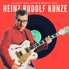 Heinz Rudolf Kunze & Verstärkung - 40 Jahre Dein ist mein ganzes Herz Stuttgart