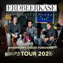 Erdbeerkäse – Der TrashTV Podcast - Strawberry Cheese Forever Ever – Europa Tour Stuttgart
