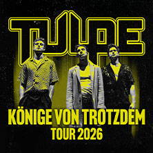 TULPE - KÖNIGE VON TROTZDEM TOUR 2026 12.02.2026 Goldmarks