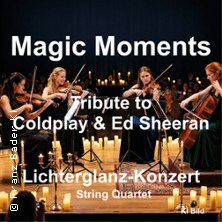 Magic Moments - Tribute to Coldplay & Ed Sheeran - String Quartet im Lichterglanz 23.10.2026 Spitalhofsaal
