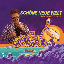 PAUL PANZER - Schöne neue Welt - welcome to hell 06.02.2026 CongressCentrum Pforzheim CCP