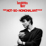 BENJAMIN STEER & special guest - The Not-So-Nonchalant Tour