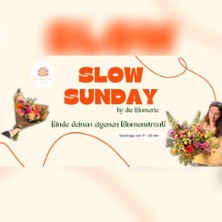 Slow Sunday by die Blumerie 14.06.2026 die Blumerie Stuttgart