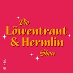Die Löwentraut & Hermlin Show