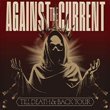 Against The Current - Till Death and Back Tour 20.11.2026 LKA-Longhorn