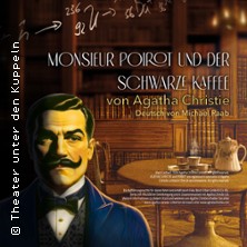 Monsieur Poirot und der schwarze Kaffee - Theater unter den Kuppeln