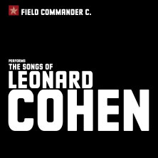 Field Commander C. - The Songs of Leonard Cohen 07.03.2027 St. Maria