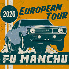 Fu Manchu - European Tour 2026 12.08.2026 Im Wizemann Stuttgart