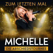 MICHELLE - Zum letzten Mal - Flutlicht - Die Tournee 2026 Stuttgart