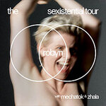 Robyn - The Sexistential Tour 2026