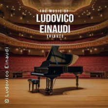 The Music of Ludovico Einaudi - Tribute-Klavierkonzert 22.11.2026 Kongresshalle Böblingen