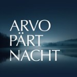 Arvo-Pärt-Nacht - Vox Clamantis