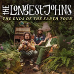 THE LONGEST JOHNS - THE ENDS OF THE EARTH TOUR