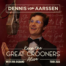 Dennis van Aarssen - Keep The Great Crooners Alive 14.06.2026 Columbia Theater