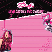 DUEJA - EVEN BADDIES GET SADDIES - Tour 2026 24.04.2026 dasCANN