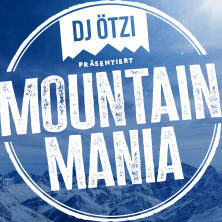 DJ Ötzi präsentiert MOUNTAIN MANIA - Après-Ski wie nie! Stuttgart