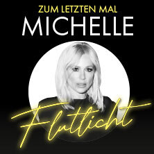 MICHELLE - Zum letzten Mal - Flutlicht - Die Tournee 2026 Stuttgart