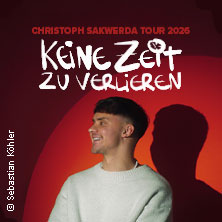 Christoph Sakwerda - Keine Zeit zu verlieren Tour 2026 18.05.2026 WERK 2 - Kulturfabrik Leipzig e.V.