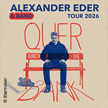 Alexander Eder & Band - Quer durch die Bank 13.02.2026 Carl Benz Arena