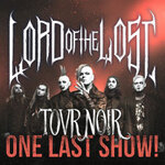 Lord Of The Lost - TOVR Noir - ONE LAST SHOW