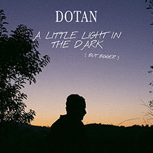 Dotan - A Little Light In The Dark (But Bigger) - Support: Tessa Rose Jackson Hamburg