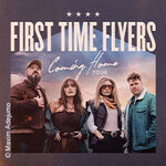 First Time Flyers - “Coming Home” UK & EUROPEAN Tour