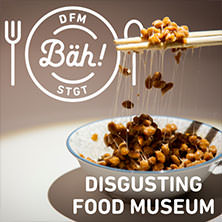 Disgusting Food Museum | Stuttgart | Flex-/Geschenkticket