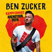 BEN ZUCKER – Kämpferherz – Arenatour 2026 03.03.2026 Porsche-Arena