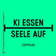 KI essen seele auf (Orpheai) (UA) 05.12.2025 Kammertheater